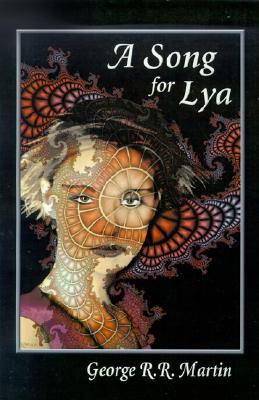 A Song for Lya: And Other Stories - Martin, George R R
