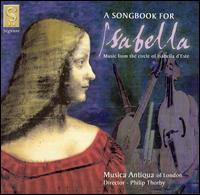 A Songbook for Isabella - Alison Crum (tenor viola); Alison Crum (recorder); Clare Wilkinson (mezzo-soprano); Jacob Heringman (lute);...