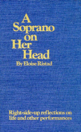 A Soprano on Her Head: Right-Side-Up Reflections on Life and Other Performances
