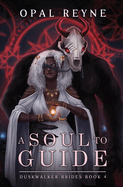 A Soul to Guide: Duskwalker Brides 4