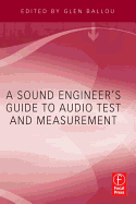 A Sound Engineers Guide to Audio Test and Measurement