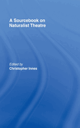 A Sourcebook on Naturalist Theatre