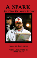 A Spark: The Tim Delaney Story