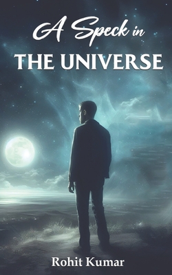 A Speck in the Universe - Kumar, Rohit