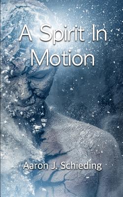A Spirit In Motion - O'Brien, Jeff (Editor), and Meehan, Rachel C (Editor), and Schieding, Aaron J