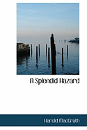 A Splendid Hazard