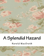 A Splendid Hazard