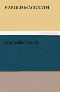 A Splendid Hazard