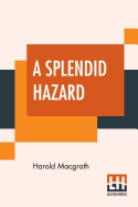 A Splendid Hazard