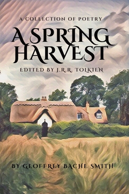A Spring Harvest - Tolkien, J R R (Editor)
