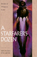 A Starfarer's Dozen: Stories of Things to Come