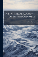 A Statistical account of British Columbia