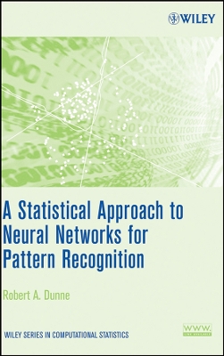 A Statistical Approach to Neural Networks for Pattern Recognition - Dunne, Robert A