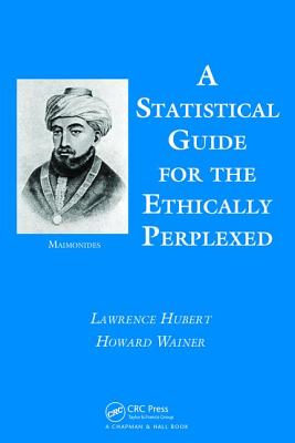 A Statistical Guide for the Ethically Perplexed - Hubert, Lawrence, and Wainer, Howard