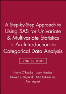 A Step-By-Step Approach to Using SAS for Univariate and Multivariate Statistics, Second Edition