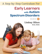 A Step-By-Step Curriculum for Early Learners with Autism Spectrum Disorders