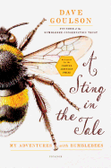 A Sting in the Tale: My Adventures with Bumblebees