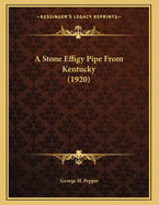 A Stone Effigy Pipe from Kentucky (1920)