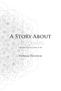 A Story About Nothing: Or How Things Came to Be