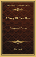 A Story of Carn Brea: Essays and Poems