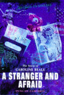 A Stranger and Afraid: Story of Caroline Beale