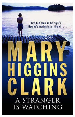 A Stranger Is Watching - Clark, Mary Higgins
