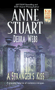 A Stranger's Kiss - Stuart, Anne, and Webb, Debra