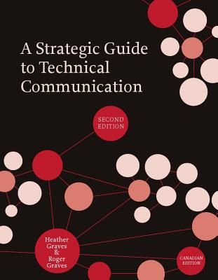 A Strategic Guide to Technical Communication - Second Edition (Canadian) - Graves, Heather, and Graves, Roger