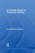A Strategic Model of Temporary Staffing