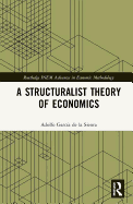 A Structuralist Theory of Economics