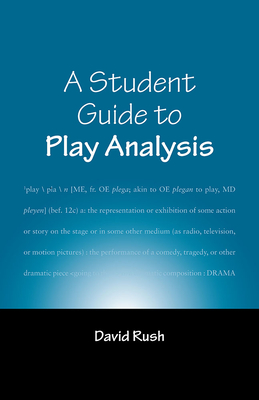 A Student Guide to Play Analysis - Rush Estate, David