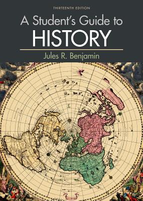 A Student's Guide to History - Benjamin, Jules R