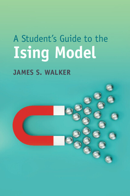A Student's Guide to the Ising Model - Walker, James S