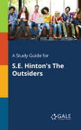 A Study Guide for S.E. Hinton's the Outsiders