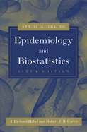 A Study Guide to Epidemiology and Biostatistics