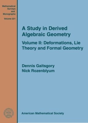 A Study in Derived Algebraic Geometry - Gaitsgory, D, and Rozenblyum, Nick