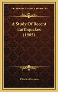 A Study of Recent Earthquakes (1905)