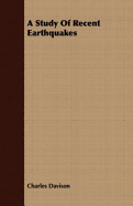 A Study of Recent Earthquakes