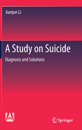 A Study on Suicide: Diagnosis and Solutions