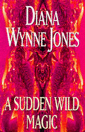 A Sudden Wild Magic