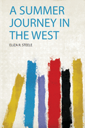 A Summer Journey in the West