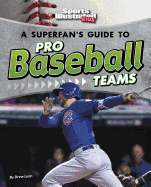 A Superfan's Guide to Pro Baseball Teams