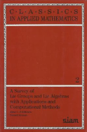 A Survey of Lie Groups and Lie Algebra with Applications and Computational Methods