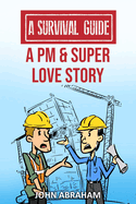 A Survival Guide: A PM & Super Love Story