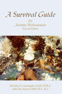 A Survival Guide for Activity Professionals - Cunninghis, Richelle N, and Debolt, Nancy (Editor)