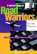 A Survival Guide for Road Warriors: Essentials for the Mobile Lawyer