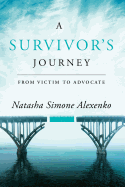 A Survivor's Journey: From Victim to Advocate