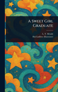 A Sweet Girl Graduate