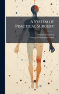 A System of Practical Surgery