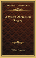 A System of Practical Surgery